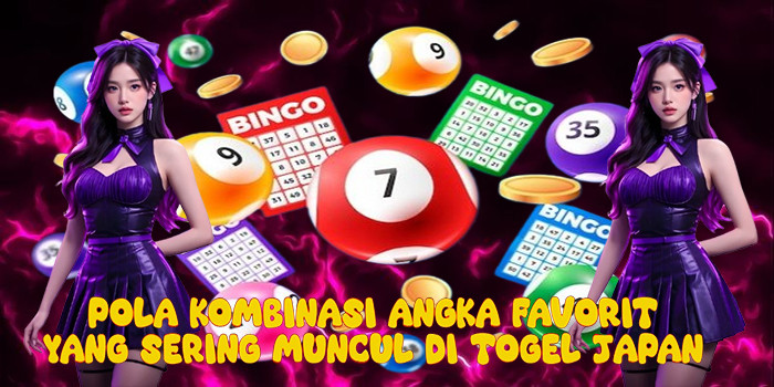 Pola Kombinasi Angka Favorit yang Sering Muncul di Togel Japan
